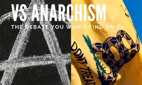 Libertarianism Vs Anarchism The Debate You Wont Find On Tv
