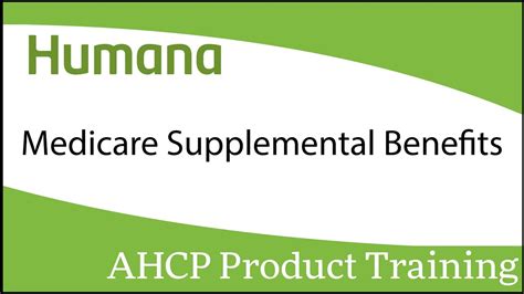 Humana Medicare Supplemental Benefits Product Training Medicare