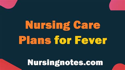 Nursing Care Plans For Fever Assessment Diagnosis Interventions