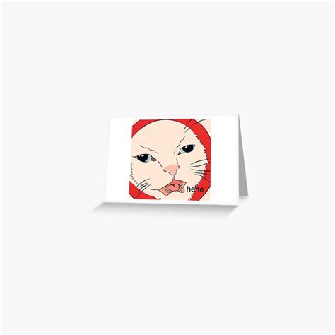 Hehe Cat Meme Fan Art Greeting Card For Sale By Art By Mch Redbubble