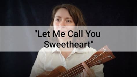 Let Me Call You Sweetheart Ukulele Cover Kateandfleetukes Youtube