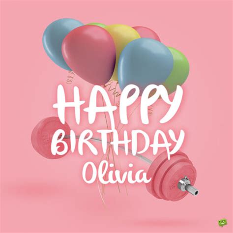 Happy Birthday Olivia Images And Wishes To Share With Her