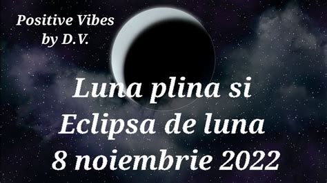 Luna Plina Si Eclipsa Totala De Luna 8 Noiembrie 2022 Youtube