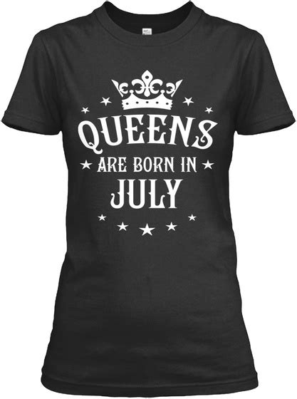 Queens Are Born In July Queens Are Born In July Products From Queens