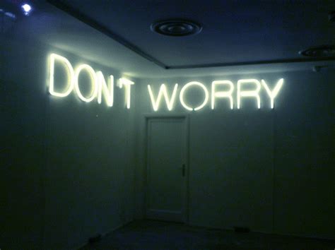 Dont Worry Pictures Photos And Images For Facebook Tumblr Pinterest