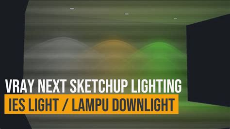 Ies Light Vray Next For Sketchup Belajar Vray 7 Youtube