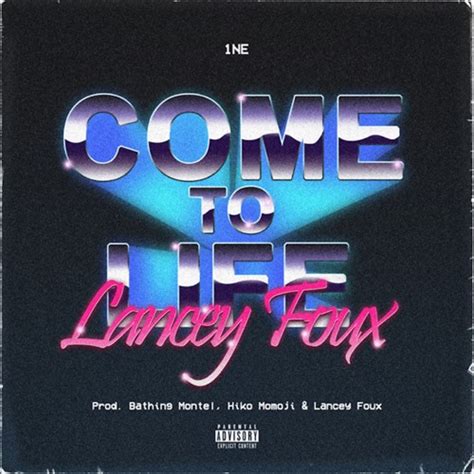 Stream Come To Life By Lancey Foux Listen Online For Free On Soundcloud