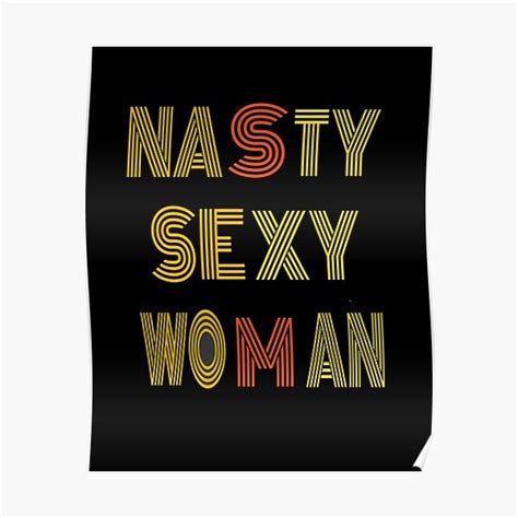 nasty sexy woman a funny political design for us elections poster by fajalimaster redbubble