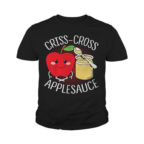 Criss Cross Applesauce Shirt