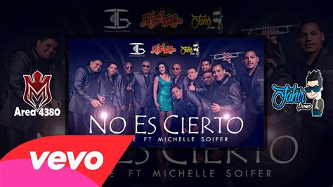No Es Cierto Nsamble Y Michelle Soifer Lyrics New Salsa Romantica 2015 Exito © 2015