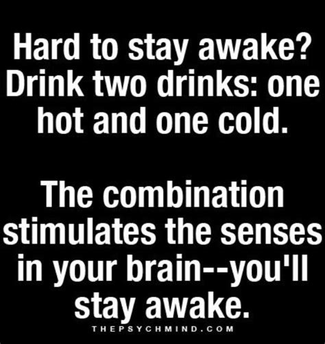 pin by lucky mamoto on quotes and sayings how to stay awake sayings stimulation