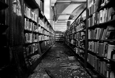 Black And White Photography Of Libraries Abandoned Library In Black