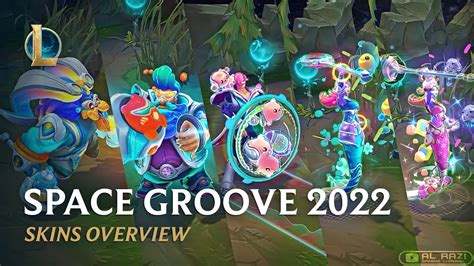 All Space Groove Skins Overview Gragas Ornn Teemo Nami Etc