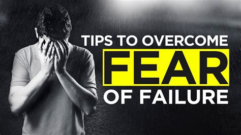 How To Overcome Fear Of Failure Tips To Overcome Fear Of Failure