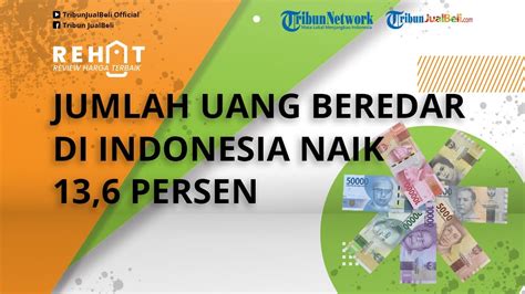 Jumlah Uang Beredar Di Indonesia Naik 13 6 Persen Dibandingkan Tahun