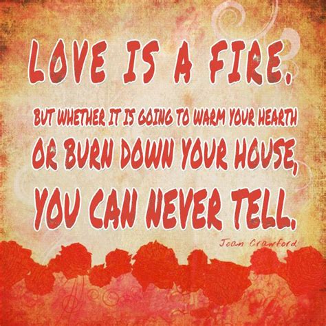 Check spelling or type a new query. Quotes About Love And Fire. QuotesGram