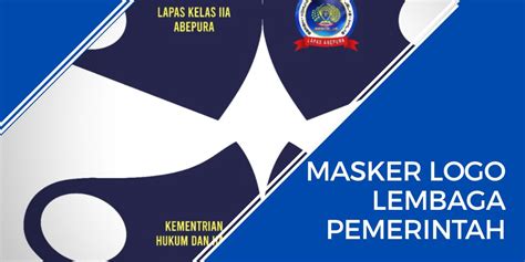Masker Logo Lembaga Pemerintah Dan Kelebihannya