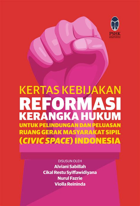 Reformasi Kerangka Hukum untuk Pelindungan dan Peluasan Ruang Gerak