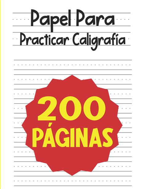 Buy Papel Para Practicar Caligrafía 200 Páginas Para Escribir En