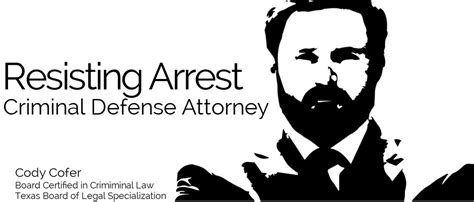 Resisting Arrest Texas Charge Penalty Criminal Defense Attorney Fort