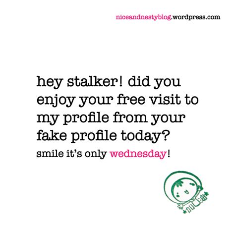 Stalker Niceandnestyblog Stalker Quotes Momma Quotes Stalker Funny