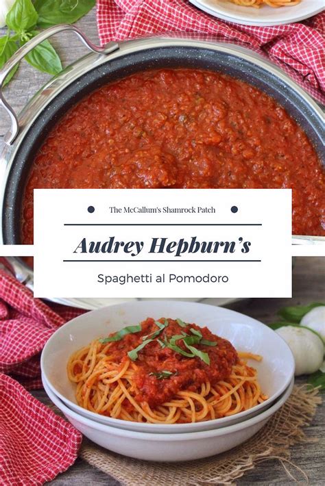Audrey Hepburns Spaghetti Al Pomodoro The Mccallum S Shamrock Patch