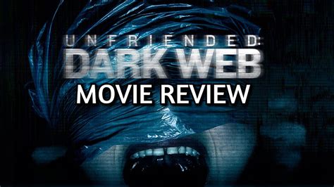 Unfriended Dark Web Movie Review Youtube