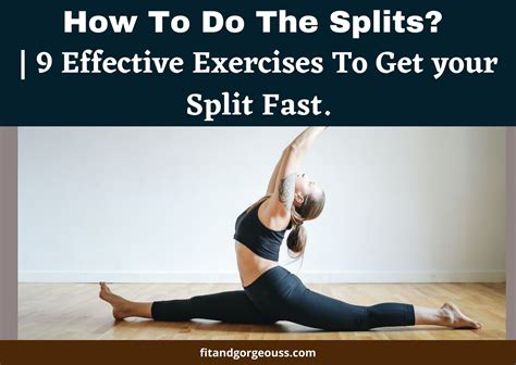 How To Do The Splits 9 Effective Exercises To Get Your Split Fast