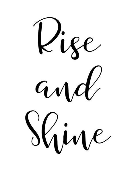 Try keeping a few uplifting excerpts or positive proclamations on hand. Rise And Shine - Printable Wall Art Quote, Typography ...