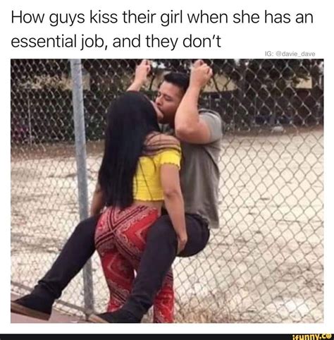 How Guys Kiss Their Girl When She Has An Essential Job And They Don T Ifunny Funny Couple