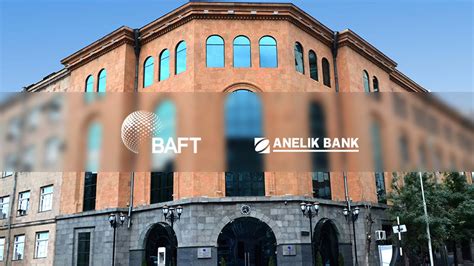 Anelik Bank First In Armenia To Become A Member Of Baft Banksam