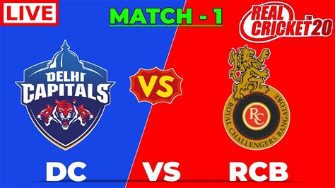 Dc Vs Rcb Match 1 Real Cricket 20 Live Youtube