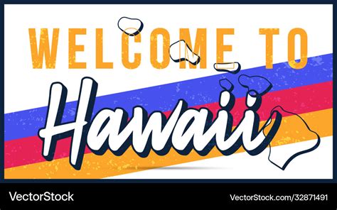 Welcome To Hawaii Vintage Rusty Metal Sign State Vector Image