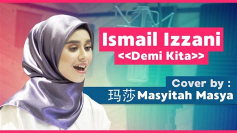 Ismail izzani sabar official music lyrics video. Ismail Izzani《Demi Kita》Cover by 玛莎 Masya Masyitah - YouTube