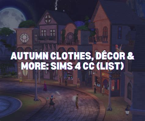 Autumn Clothes Décor And More Sims 4 Cc List