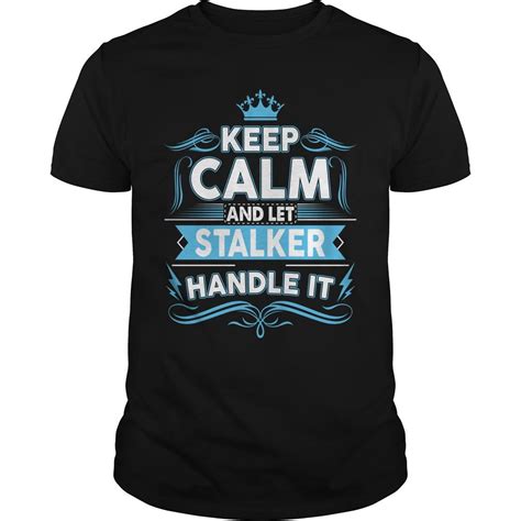 Keep Calm Stalker Stalker Tshirt By Grantpiork T