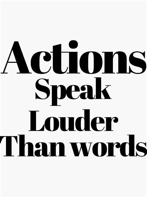 Actions Speak Louder Than Words Sticker For Sale By Locashop Redbubble