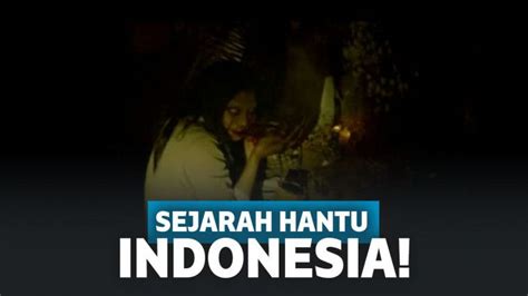 Sejarah Cerita Hantu Yang Populer Di Indonesia