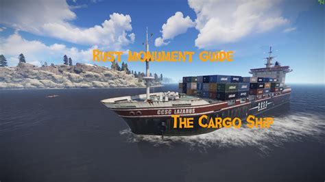 Rust Monument Guide The Cargo Ship Outdated Youtube