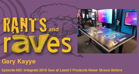 Rants And Raves — Episode 763 Integrate 2018 Saw At Least 3 Products