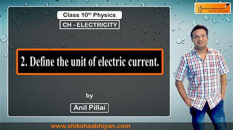 Q2 Define The Unit Of Electric Current Electricity Cbse Class 10