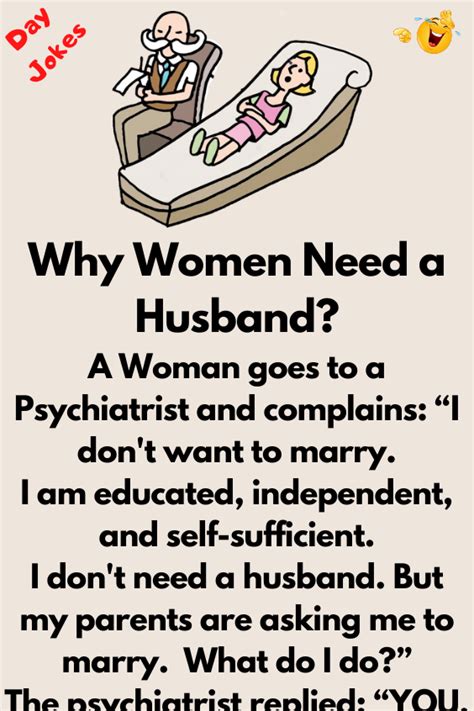 Why Women Need A Husband A Woman Goes To A Psychiatrist And Complains