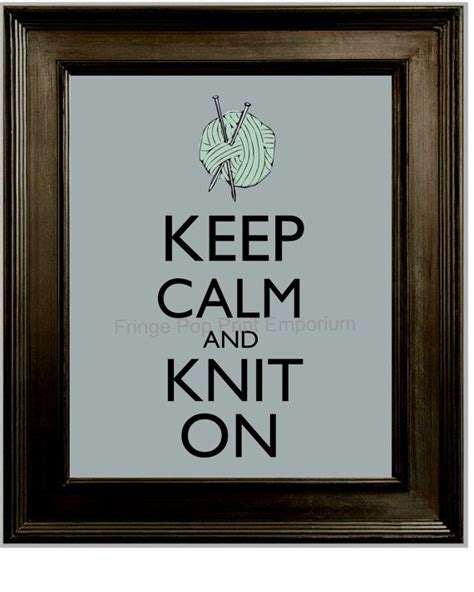 Knitting Keep Calm Art Print 8 X 10 Keep Calm And Knit On Knitting