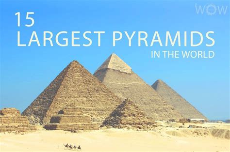 the largest pyramids in the world worldatlas