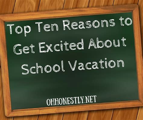 Top Ten Reasons To Get Excited About School Vacation