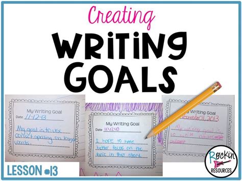 Writing Mini Lesson 13 Setting Writing Goals Writing Mini Lessons