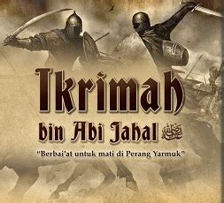 Ikrima ibn Abi Jahl Amr ibn Hishām Archives Zona Perang Prepare For