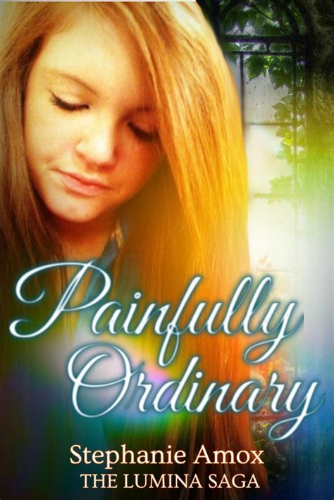 Painfully Ordinary By Stephanie Amox