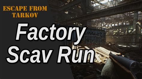 Factory Scav Run Escape From Tarkov Youtube