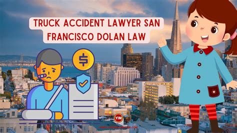Truck Accident Lawyer San Francisco Dolan Law Your Info Master